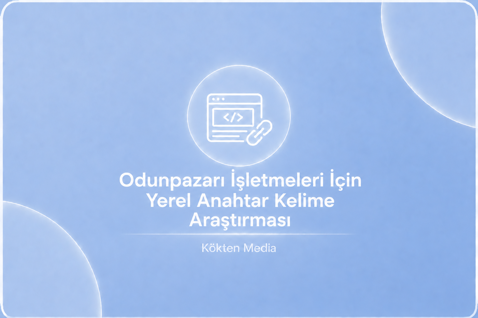 Odunpazarı İşletmeleri İçin Yerel Anahtar Kelime Araştırması